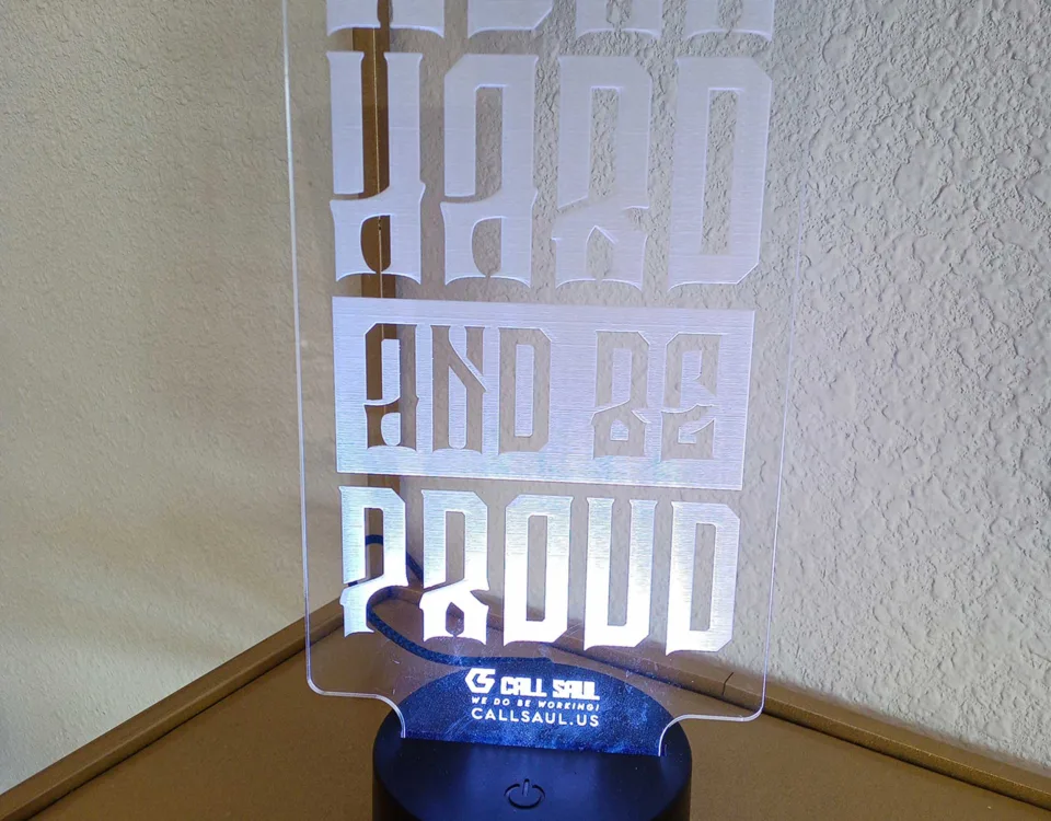 'Work Hard and Be Proud' Laser Engraving