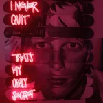 ‘I NEVER QUIT THAT'S MY ONLY SECRET’ Red LED Neon Sign