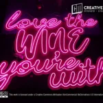 ‘love the wine you're with’ Pink LED Neon Sign